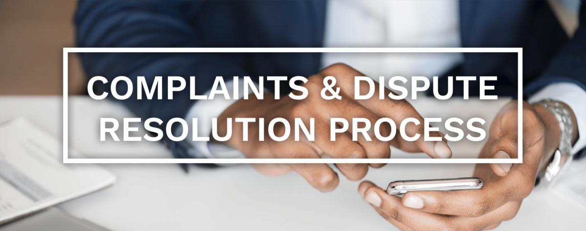 COMPLAINTS & DISPUTE RESOLUTION PROCESS - Quadrant Financial Solutions
